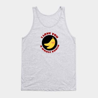 I Love You A Whole Bunch | Cute Banana Pun Tank Top